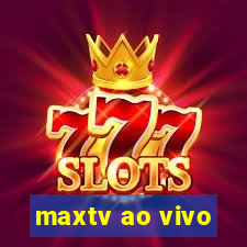 maxtv ao vivo